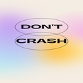 Don't Crash !!!