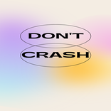 Don't Crash !!!