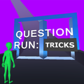 Question Run: Tricks