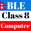 BLE Class 8 Computer Notes Nep