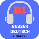 Besser Deutsch Sprechen B1: hören und lesen APK