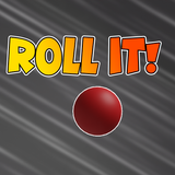 Roll it!