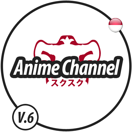 Anime Channel Sub Indo - ACB V6 🎞️