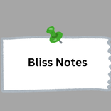 Bliss Notes