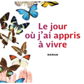 Le jour où j'ai appris à vivre