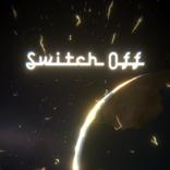 Switch Off