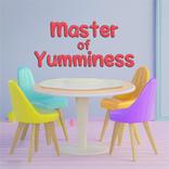 Master of Yumminess
