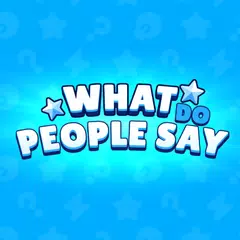 What do People Say APK download