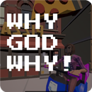Why God Why APK