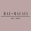 Rae + Macall