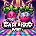 Cafe Disco Party