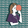 ”Lofi Ping Pong