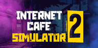 Aprenda como baixar Internet Cafe Simulator 2 de graça