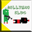 Dollynho Slug [BETA]