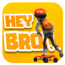 Hey Bro!-APK