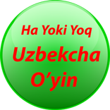 Ha yoki Yo'q Uzbekcha o'yin