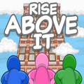 Rise Above It