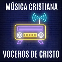 download Música Cristiana Gratis de Los Voceros de Cristo APK
