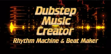DubStep Music Creator– Rhythm 