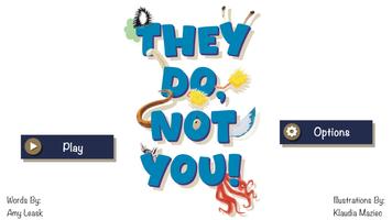 They Do, Not You! poster