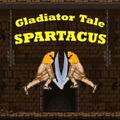 A Gladiator Tale SPARTACUS