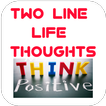Two line life thoughts
