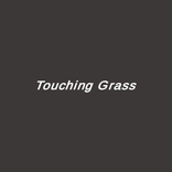 Touching Grass