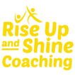 Rise Up and Shine Coach