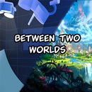 Between Two Worlds APK