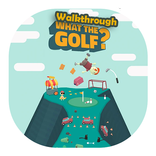 WHAT THE GOLF? Walkthrough Game