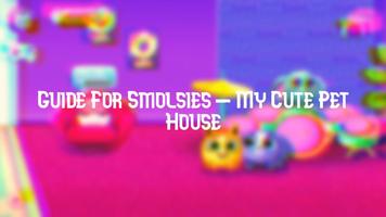 Guide For Smolsies - My Cute Pet House 2020 Affiche