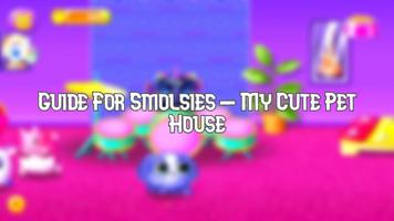 Guide For Smolsies - My Cute Pet House 2020 capture d'écran 2