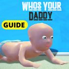 Guide For Whos Your Daddy - All Levels Walkthrough icône