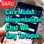 Cara Mengembalikan Chat WA Yang Terhapus Mudah