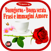 Buongiorno - Buona Serata Frasi e immagini Amore