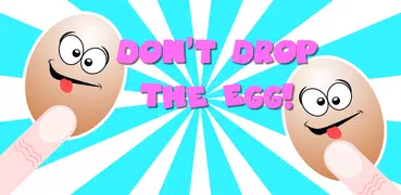 Don't Drop The Egg