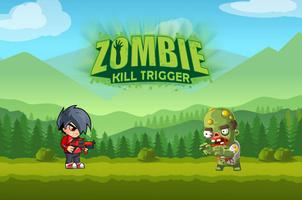 Zombie Kill Trigger Plakat