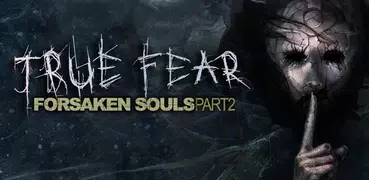 True Fear: Forsaken Souls 2