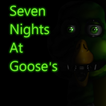 SNAG - Seven Nights at Goose's