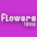 Flowers Trivia Quiz