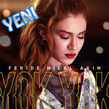 Feride Hilal Akin - Yok Yok