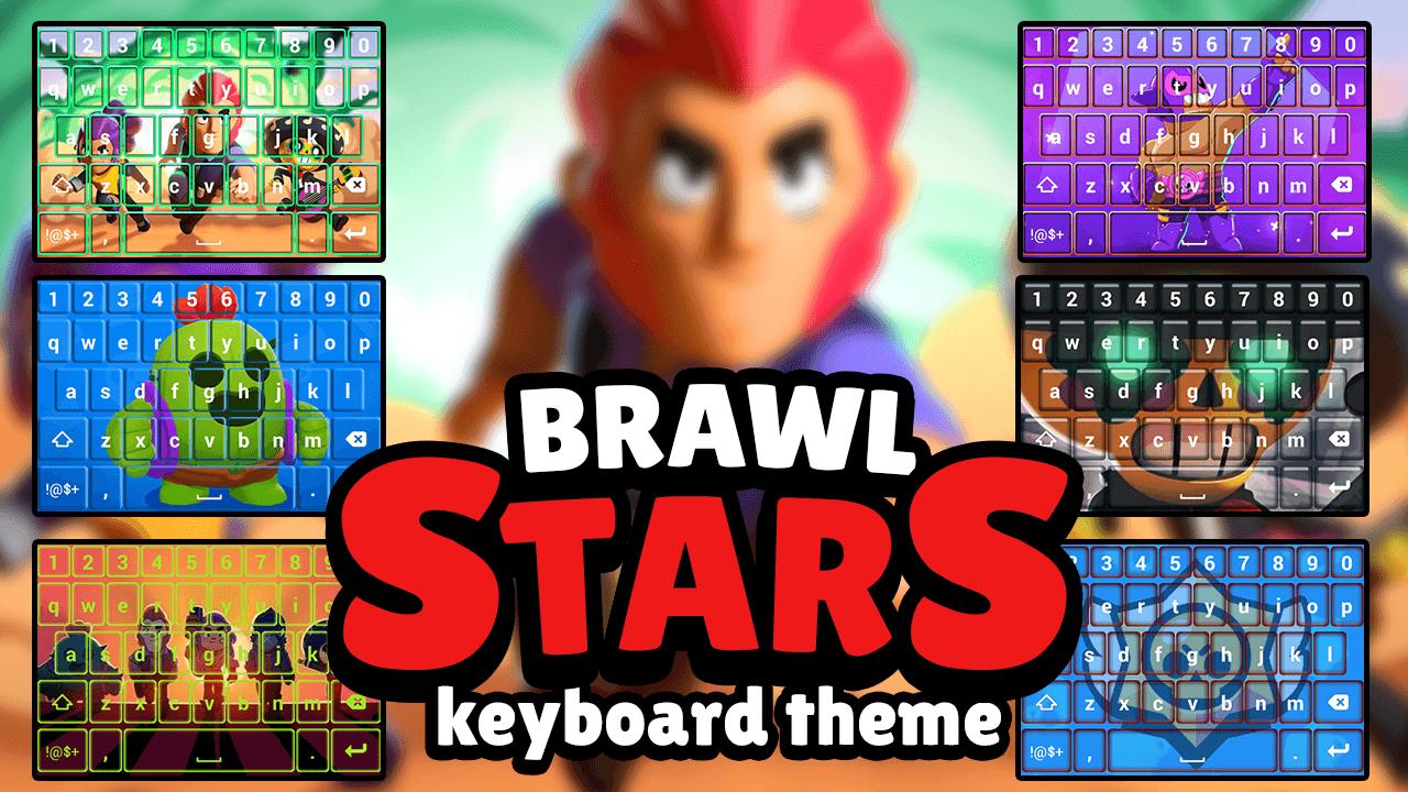 Brawl Stars Keyboard Theme For Android Apk Download - brawl stars theme background