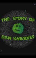 The Story of Dan Kheadies Affiche