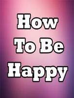 How to be Happy Cartaz