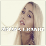 ♫  Ariana Grande All Song
