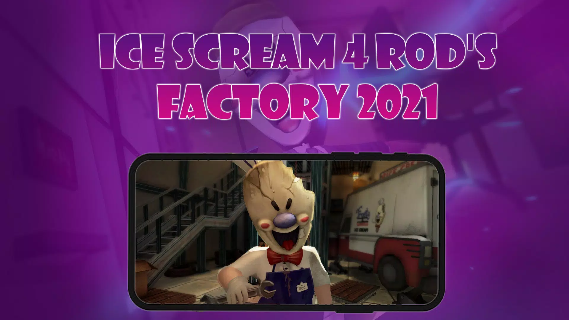 Ice Scream 4 Rod's Factory - Roblox