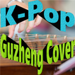 K-Pop Guzheng Cover + Ringtone