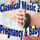 Classical Music for Pregnancy & Baby 2 | Ringtone icône