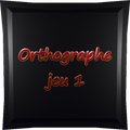 Orthographe jeu 1