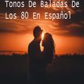 Tonos De Balada En Español